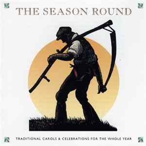 Various - The Season Round - Traditional Carols & Celebrations For The Whole Year FLAC