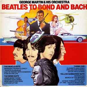 George Martin & His Orchestra - Beatles To Bond And Bach FLAC