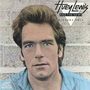Huey Lewis And The News - Picture This FLAC