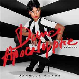 Janelle Monáe - Dance Apocalyptic Remixes FLAC