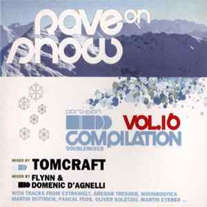 Tomcraft, Flynn & Domenic D'Agnelli - Rave On Snow Vol. 16 FLAC