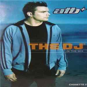 ATB - The DJ™ - In The Mix Cassette 2 FLAC