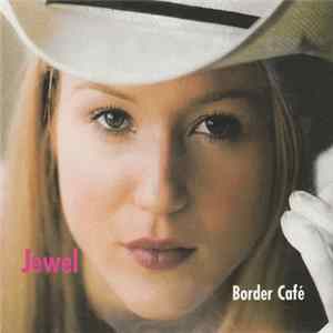 Jewel - Border Café FLAC