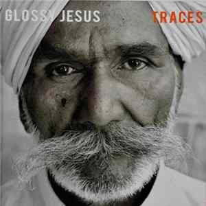 Glossy Jesus - Traces FLAC