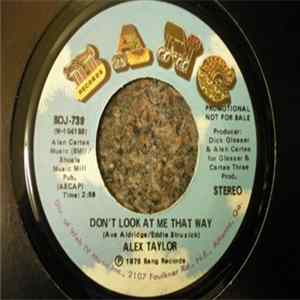 Alex Taylor - Don't Look At Me That Way FLAC