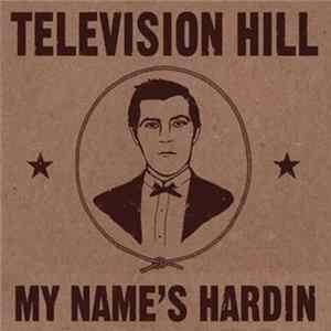 Television Hill - My Name's Hardin FLAC