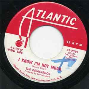 The Delacardos - I Know I'm Not Much FLAC