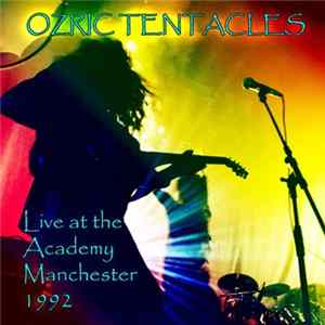 Ozric Tentacles - Live At The Academy Manchester 1992 FLAC