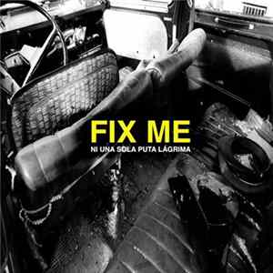 Fix Me - Ni Una Sola Puta Lágrima FLAC