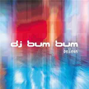 DJ Bum Bum - Believe FLAC