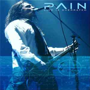Pain - Live Is Overrated FLAC