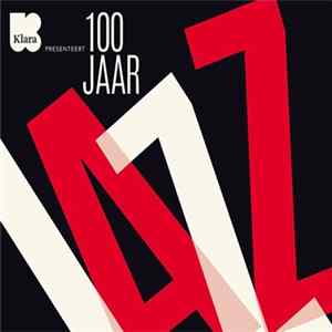 Various - Klara Presenteert 100 Jaar Jazz FLAC