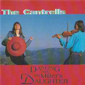 The Cantrells - Dancing With The Miller's Daughter FLAC