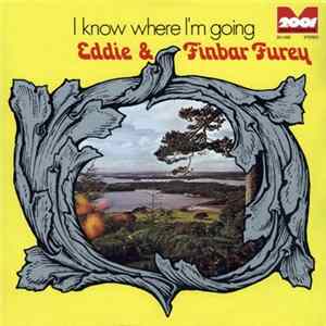 Eddie & Finbar Furey, Paddie Bell With Tom Smith - I Know Where I'm Going FLAC