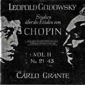 Leopold Godowsky, Carlo Grante - Studies After The Etudes Of Chopin Vol. II (N°21-43) FLAC