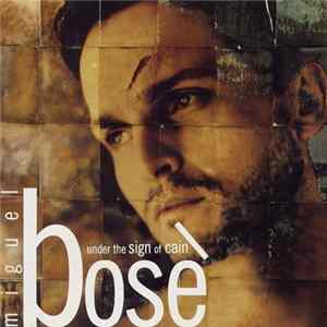 Miguel Bosè - Under The Sign Of Cain FLAC