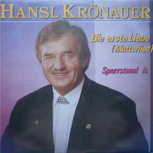 Hansl Krönauer - Die Erste Liebe (Mutterlied) FLAC