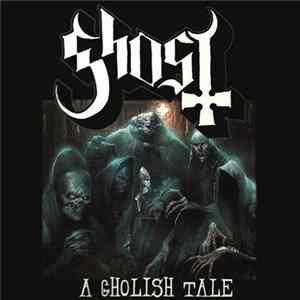 Ghost - A Gholish Tale FLAC