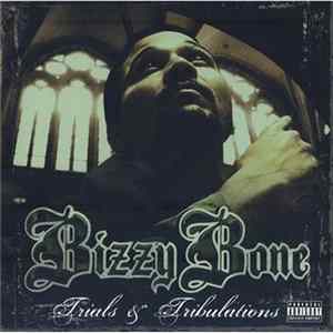 Bizzy Bone - Trials & Tribulations FLAC