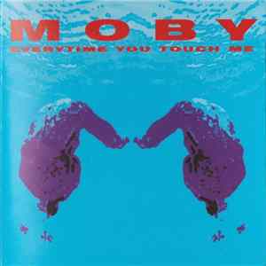 Moby - Everytime You Touch Me FLAC