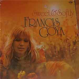 Francis Goya - Sweet & Softly FLAC