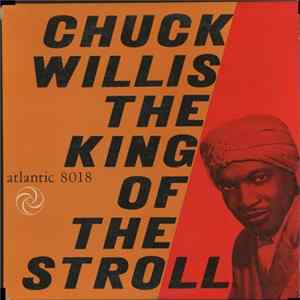 Chuck Willis - King Of The Stroll FLAC