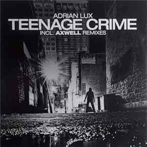 Adrian Lux - Teenage Crime FLAC