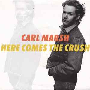 Carl Marsh - Here Comes The Crush FLAC