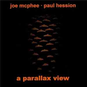 Joe McPhee • Paul Hession - A Parallax View FLAC