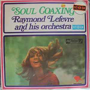 Raymond Lefevre And His Orchestra - Soul Coaxing (Ame Caline) FLAC