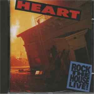 Heart - Rock The House Live! FLAC
