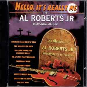 Al Roberts Jr. - Hello, It's Really Me (The Al Roberts Jr Memorial Album) FLAC