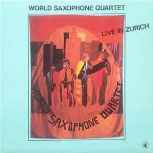 World Saxophone Quartet - Live In Zurich FLAC