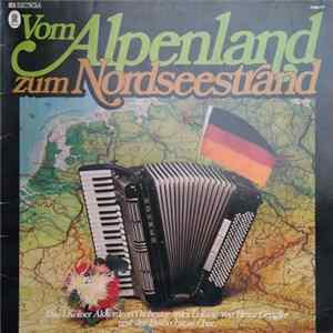 Das 1. Kölner Akkordeon Orchester Und Der Botho-Lucas-Chor - Vom Alpenland Zum Nordseestrand FLAC
