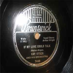 Kay Kyser And His Orchestra - If My Love Could Talk / Thinking Of You FLAC