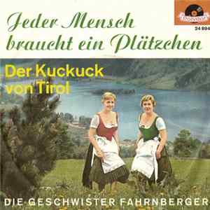 Die Geschwister Fahrnberger - Jeder Mensch Braucht Ein Plätzchen / Der Kuckuck Von Tirol FLAC