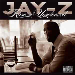 Jay-Z - Rare And Unreleased FLAC