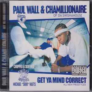 Paul Wall & Chamillionaire - Get Ya Mind Correct - Chopped & Skrewed FLAC