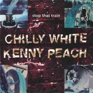Chilly White, Kenny Peach - Stop That Train FLAC