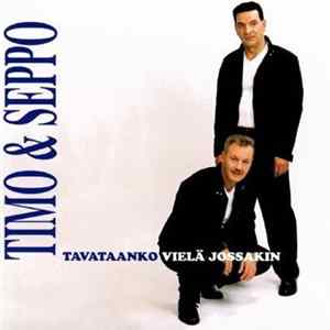 Timo & Seppo - Tavataanko Vielä Jossakin FLAC