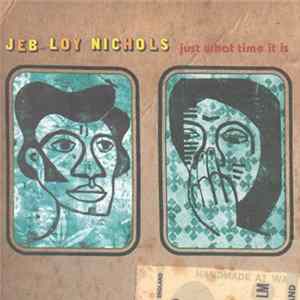 Jeb Loy Nichols - Just What Time It Is FLAC