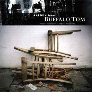Buffalo Tom - Asides From Buffalo Tom: Nineteen Eighty Eight To Nineteen Ninety Nine FLAC