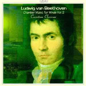 Ludwig van Beethoven, Consortium Classicum - Chamber Music for Winds Vol. 2 FLAC