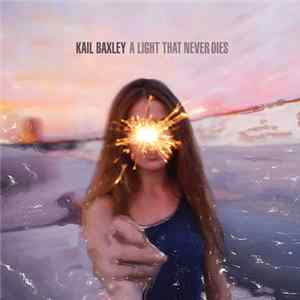 Kail Baxley - A Light That Never Dies FLAC