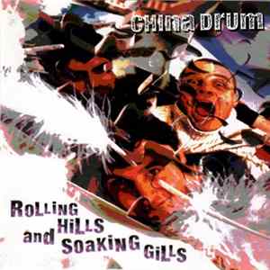 China Drum - Rolling Hills And Soaking Gills FLAC