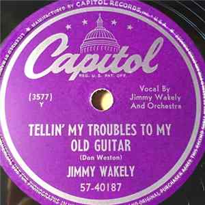 Jimmy Wakely - Tellin' My Troubles To My Old Guitar / Try To Understand FLAC