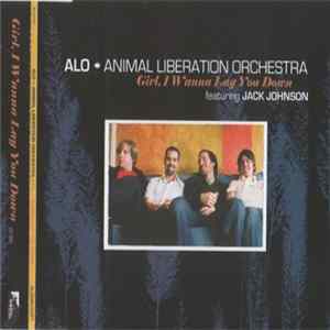 ALO  Animal Liberation Orchestra - Girl, I Wanna Lay You Down FLAC