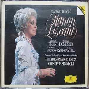 Giacomo Puccini - Mirella Freni • Placido Domingo • Renato Bruson • Kurt Rydl • Robert Gambill, Chorus Of The Royal Opera House, Covent Garden, Philharmonia Orchestra, Giuseppe Sinopoli - Manon Lescaut FLAC