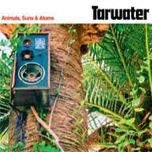 Tarwater - Animals, Suns & Atoms FLAC
