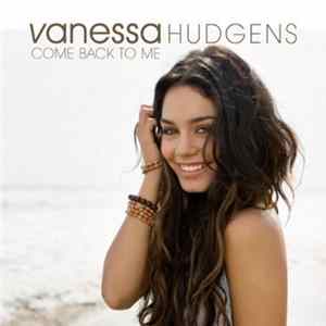 Vanessa Hudgens - Come Back To Me FLAC